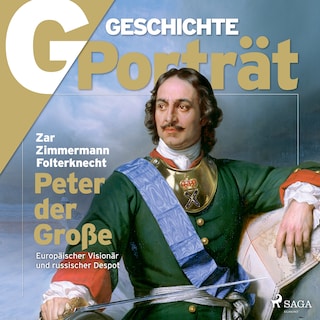 G/GESCHICHTE Porträt - Peter der Große als Hörbuch