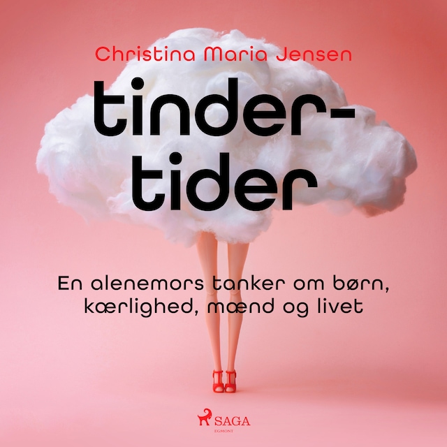 Book cover for Tinder-tider - En alenemors tanker om børn, kærlighed, mænd og livet