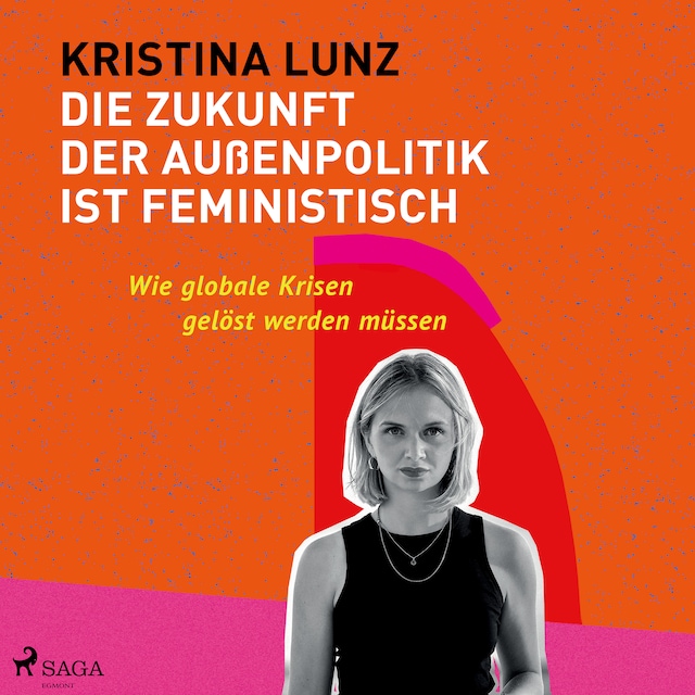 Portada de libro para Die Zukunft der Außenpolitik ist feministisch: Wie globale Krisen gelöst werden müssen