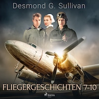 Fliegergeschichten 7-10