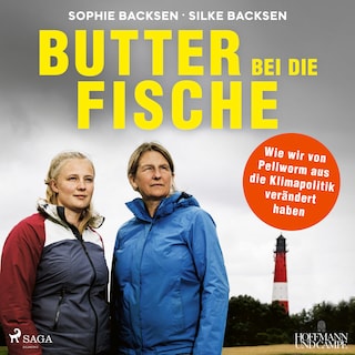 Butter bei die Fische: Wie wir von Pellworm aus die Klimapolitik verändert haben als Hörbuch