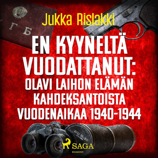 Book cover for En kyyneltä vuodattanut: Olavi Laihon elämän kahdeksantoista vuodenaikaa 1940-1944