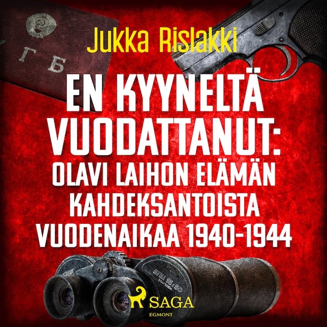 Kirjankansi teokselle En kyyneltä vuodattanut: Olavi Laihon elämän kahdeksantoista vuodenaikaa 1940-1944