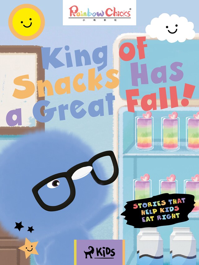 Bokomslag for Rainbow Chicks - Stories That Help Kids Eat Right - King of Snacks Has a Great Fall!