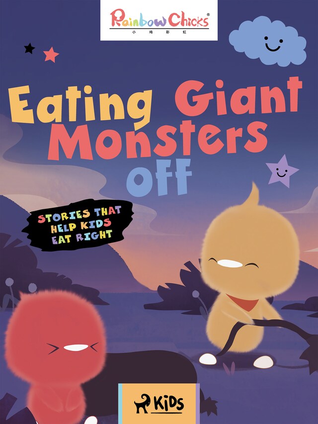 Boekomslag van Rainbow Chicks - Stories That Help Kids Eat Right - Eating Giant Monsters off