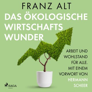 Das ökologische Wirtschaftswunder. Arbeit und Wohlstand für alle. Mit einem Vorwort von Hermann Scheer als Hörbuch