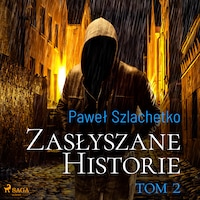 Zasłyszane historie. Tom 2