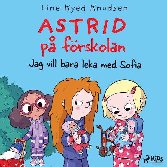 Book cover for Astrid på förskolan - Jag vill bara leka med Sofia