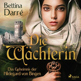 Die Wächterin - Das Geheimnis der Hildegard von Bingen als Hörbuch