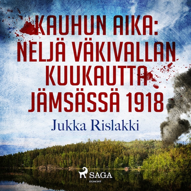 Boekomslag van Kauhun aika: neljä väkivallan kuukautta Jämsässä 1918