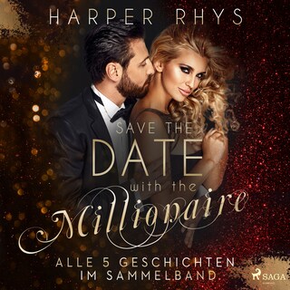 Save the Date with the Millionaire. Alle 5 Geschichten im Sammelband als Hörbuch