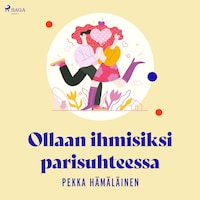 Ollaan ihmisiksi parisuhteessa