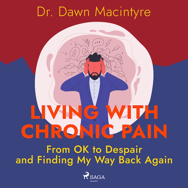 Buchcover für Living with Chronic Pain: From OK to Despair and Finding My Way Back Again