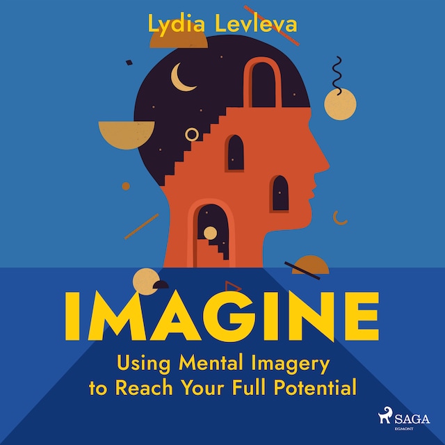Bokomslag för Imagine: Using Mental Imagery to Reach Your Full Potential