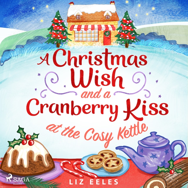 Portada de libro para A Christmas Wish and a Cranberry Kiss at the Cosy Kettle