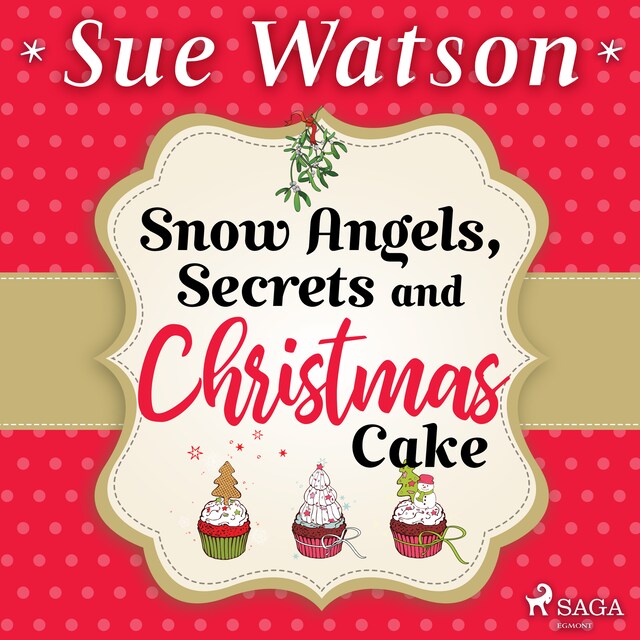 Book cover for Snow Angels, Secrets and Christmas Cake