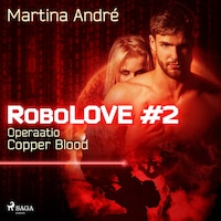 RoboLOVE #2 - Operaatio Copper Blood