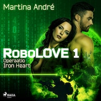 RoboLOVE #1 - Operaatio Iron Heart