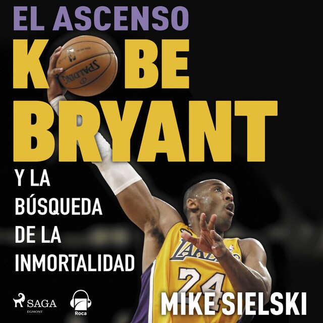 Book cover for El ascenso. Kobe Bryant y la búsqueda de la inmortalidad