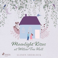 Moonlight Kisses at Willow Tree Hall