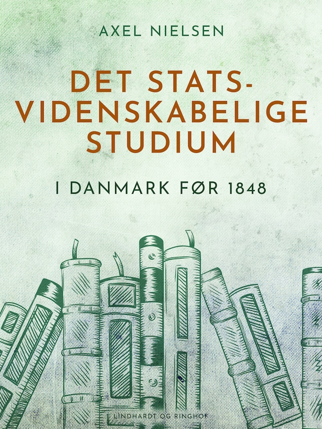 Bogomslag for Det statsvidenskabelige studium i Danmark før 1848