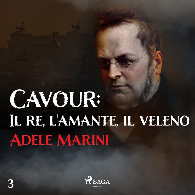 Book cover for Cavour: Il re, l'amante, il veleno