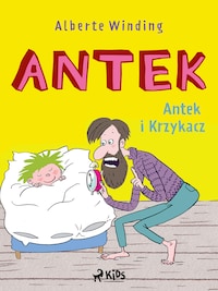 Antek (1) - Antek i Krzykacz