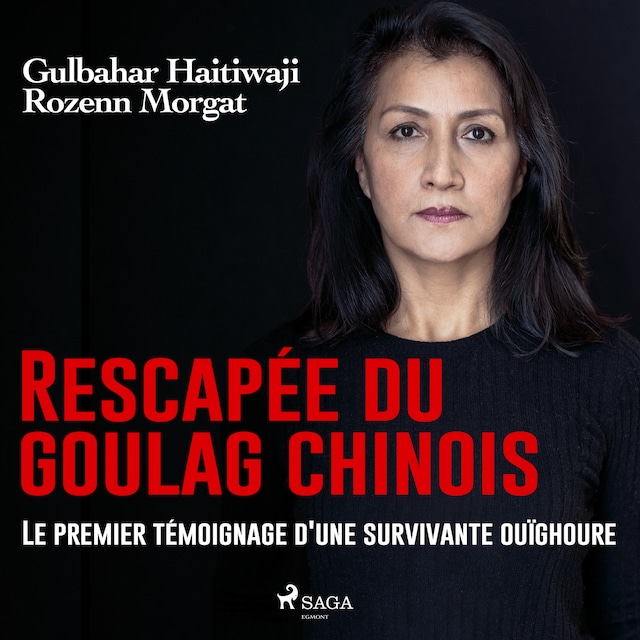Kirjankansi teokselle Rescapée du goulag chinois : Le premier témoignage d'une survivante ouïghoure