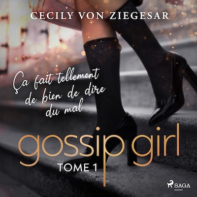 Gossip Girl, Tome 1 : Ça fait tellement de bien de dire du mal