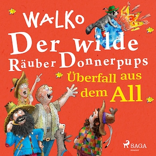 Der wilde Räuber Donnerpups - Überfall aus dem All als Hörbuch