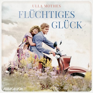 Flüchtiges Glück als Hörbuch