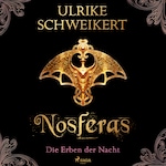 Die Erben der Nacht 1 - Nosferas: Eine mitreißende Vampir-Saga