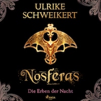 Die Erben der Nacht 1 - Nosferas: Eine mitreißende Vampir-Saga