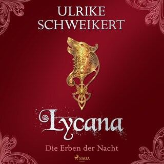 Die Erben der Nacht 2 - Lycana: Eine mitreißende Vampir-Saga als Hörbuch