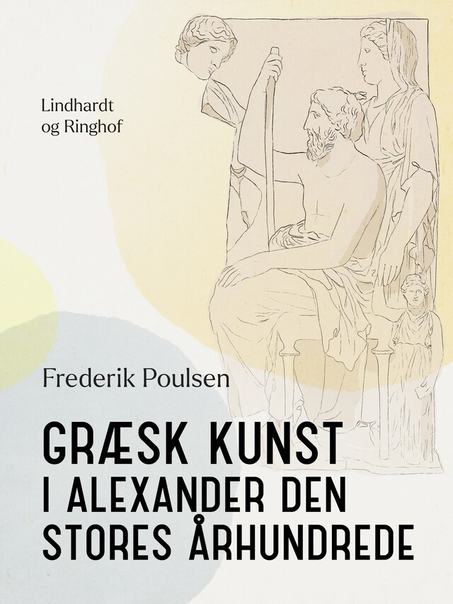 Couverture de livre pour Græsk kunst i Alexander den Stores århundrede