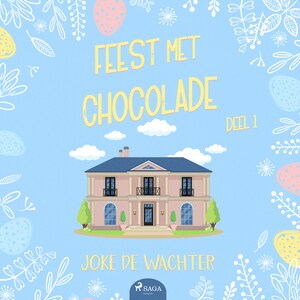 Feest met chocolade - deel 1 - luisterboek