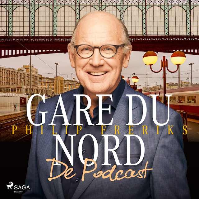 Gare du Nord - De Podcast: luister naar Philip Freriks' kijk op Frankrijk