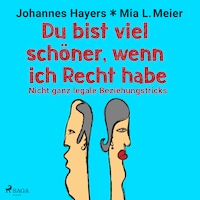 Du bist viel schöner, wenn ich Recht habe - Nicht ganz legale Beziehungstricks