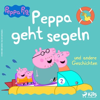 Peppa Wutz - Peppa geht segeln und andere Geschichten als Hörbuch