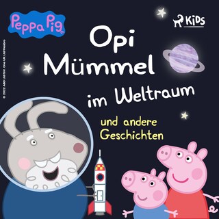Peppa Wutz - Opi Mümmel im Weltraum und andere Geschichten als Hörbuch