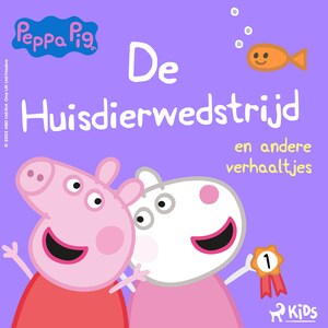 Peppa Pig – De huisdierwedstrijd en andere verhaaltjes - luisterboek