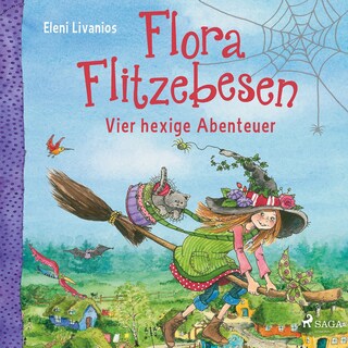 Flora Flitzebesen – Vier hexige Abenteuer als Hörbuch
