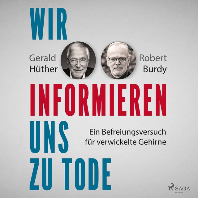 Book cover for Wir informieren uns zu Tode: Ein Befreiungsversuch für verwickelte Gehirne