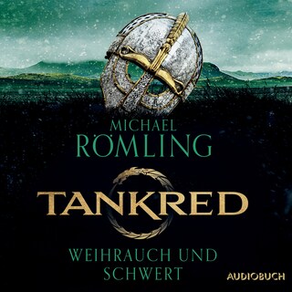Tankred - Weihrauch und Schwert als Hörbuch