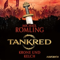 Tankred - Krone und Kelch