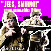 "Jees, Smirno!" sanoi krenatööri Ryhmy