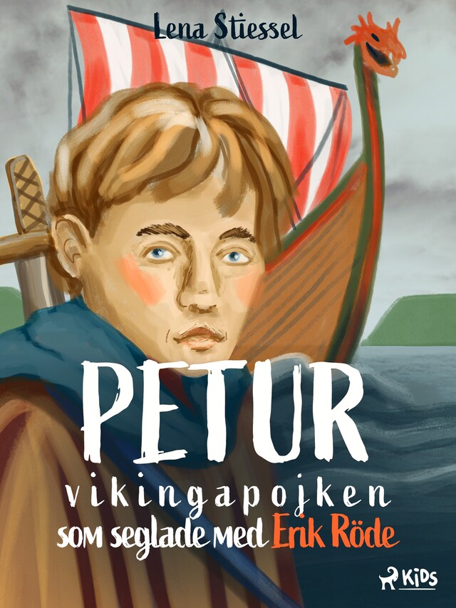 Kirjankansi teokselle Petur : vikingapojken som seglade med Erik Röde