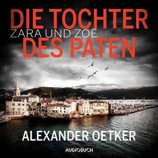 Zara und Zoë: Die Tochter des Paten als Hörbuch