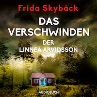 Das Verschwinden der Linnea Arvidsson