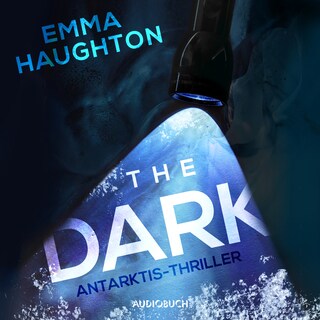 The Dark - Antarktis-Thriller als Hörbuch